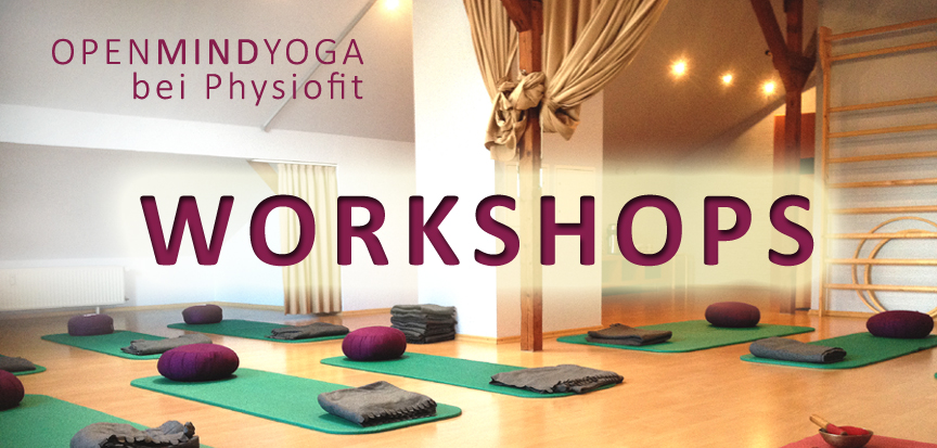 OPENMINDYOGA, Kerstin Hilgers, Workshops Physiofit, Yoga, Yoga Nidra, Meditation, Yin Yoga